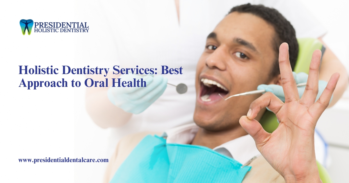 Holistic Dentistry Services – Natural Oral Care Approach