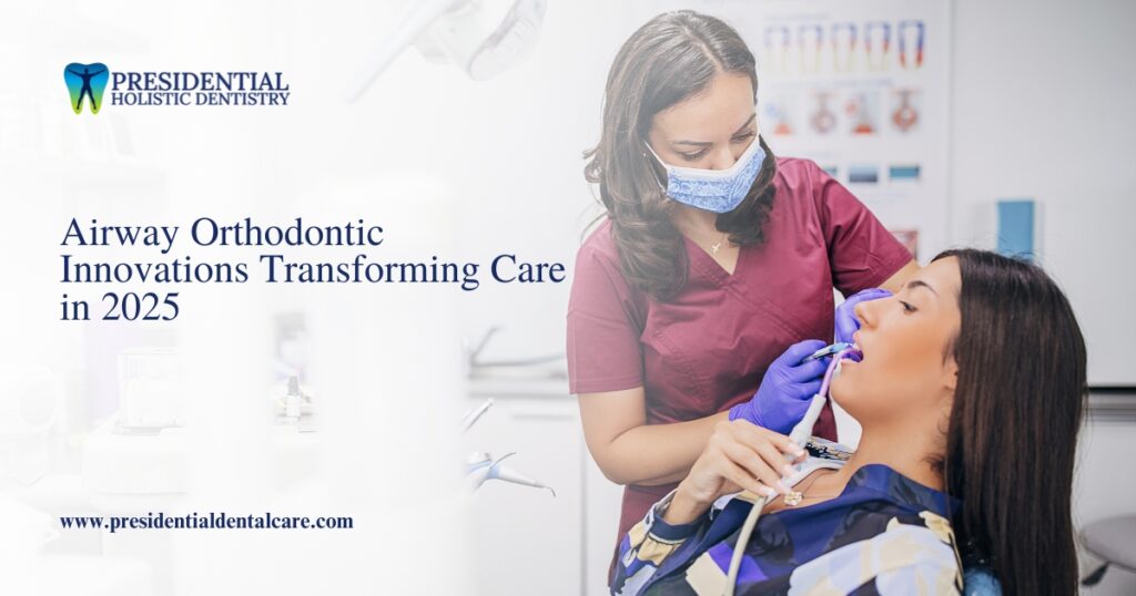 Airway Orthodontic Innovations Transforming Care in 2025