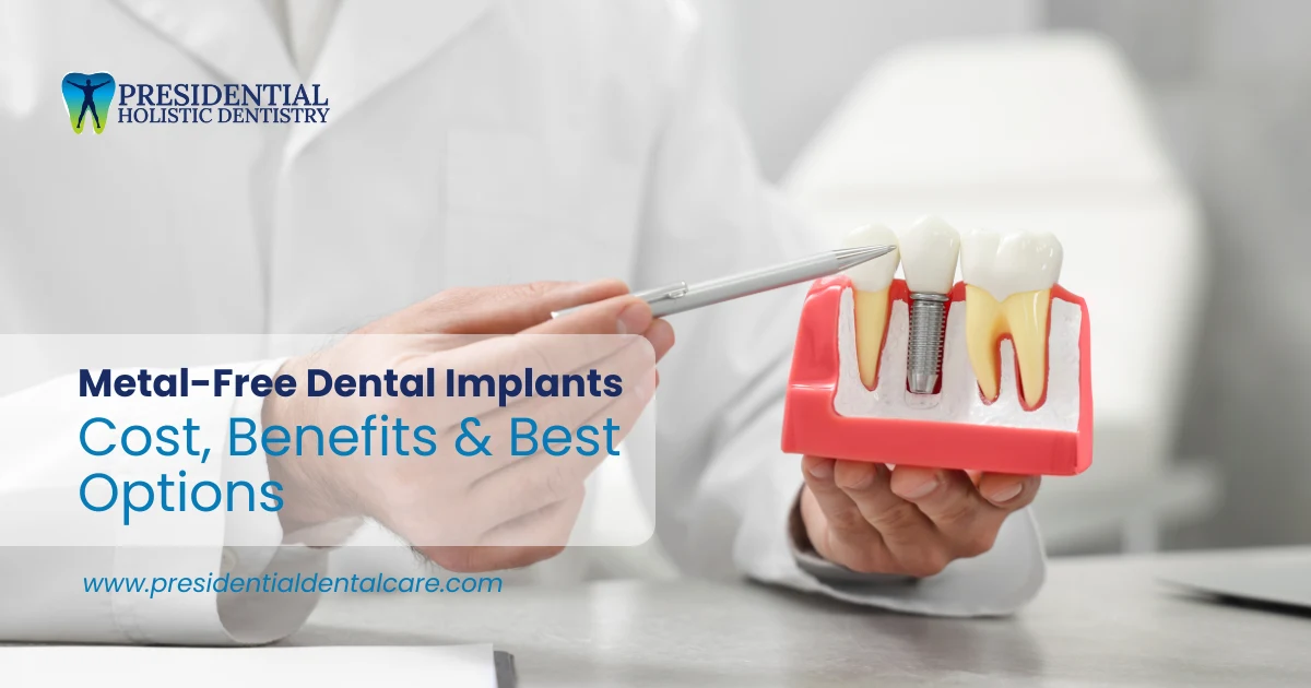 Metal-Free Dental Implants, Benefits & Best Options