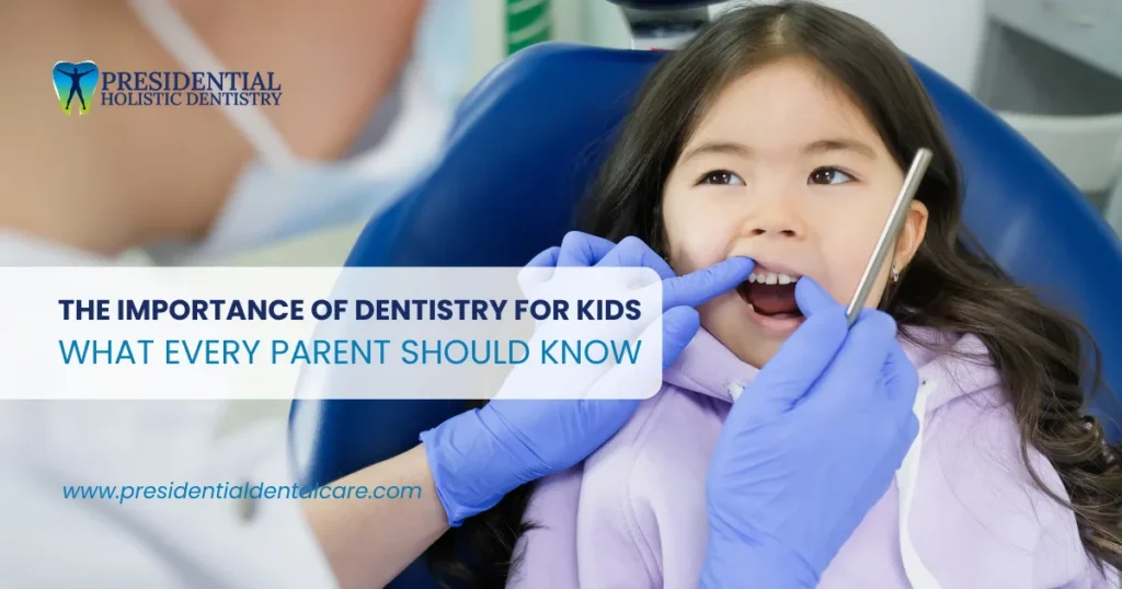 The Importance of Dentistry for Kids