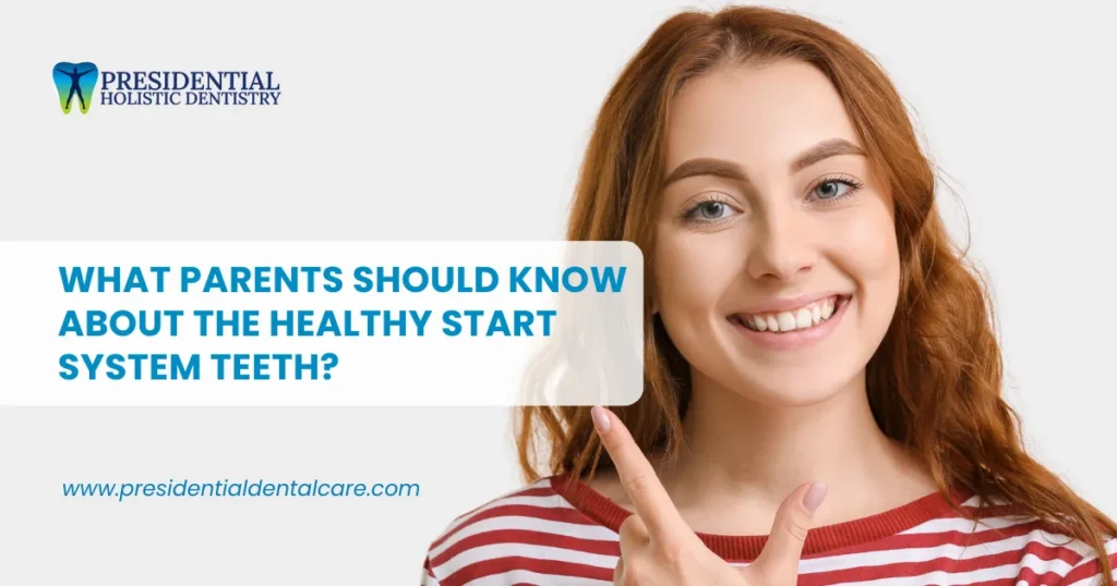 What Parents Should Know About the Healthy Start System Teeth