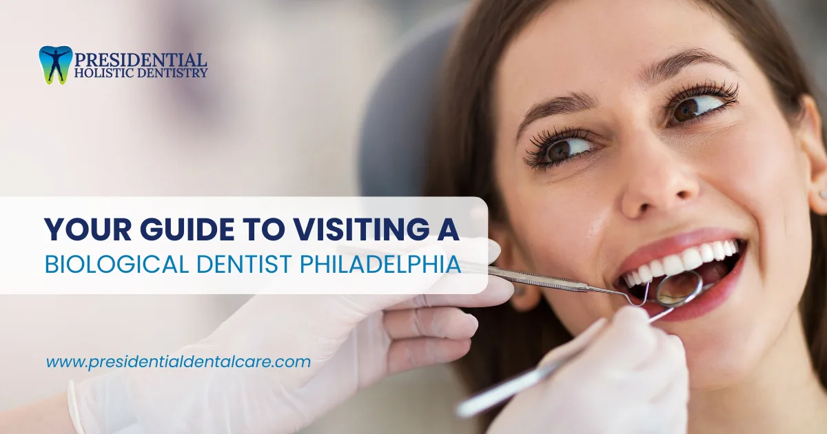 Your Guide to Visiting a biological dentist Philadelphia