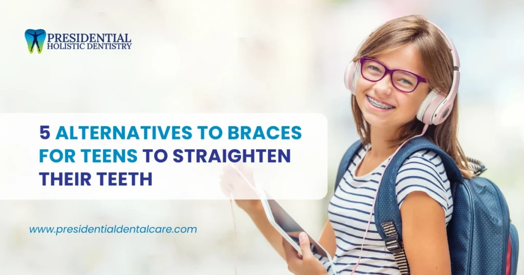 5 Alternatives to Braces for Teens to Straighten Their Teeth