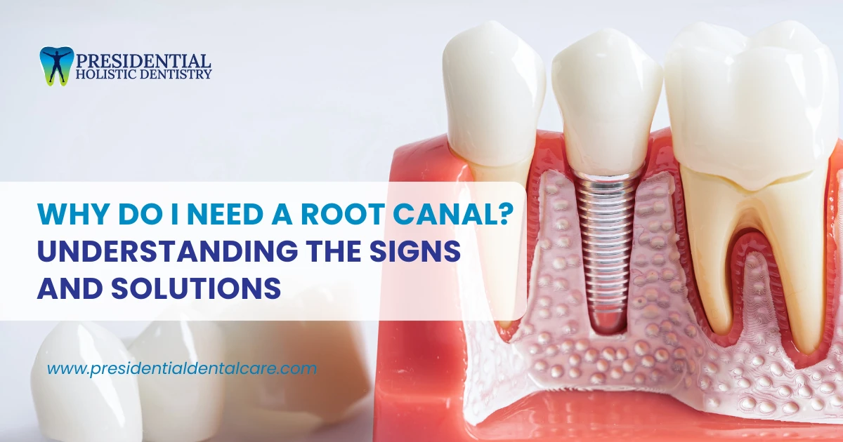 Why Do I Need a Root Canal Understanding the Signs and Solutions