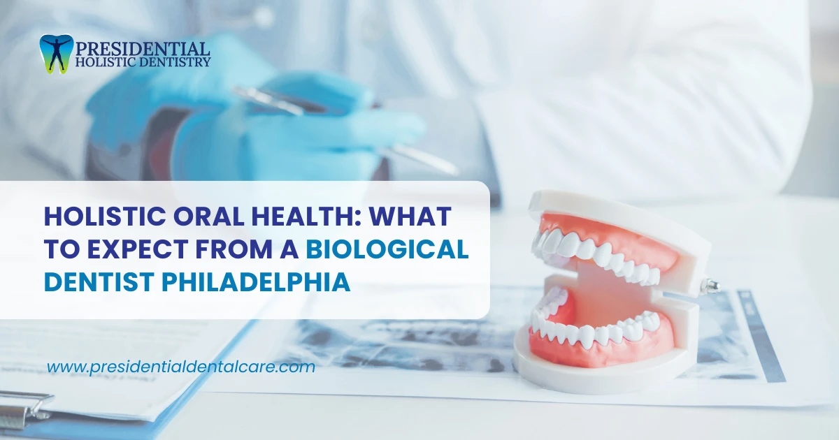 What to Expect from a Biological Dentist Philadelphia